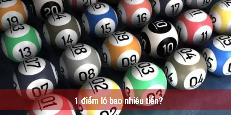 Tìm hiểu sơ nét về khái niệm điểm lô Tìm hiểu sơ nét về khái niệm điểm lô