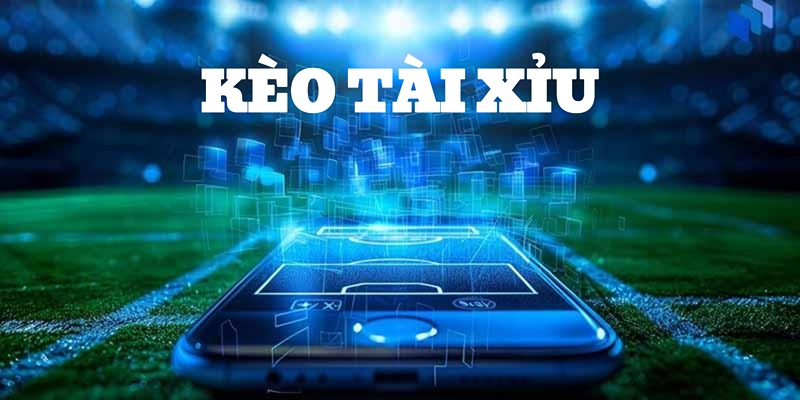 Kèo Tài Xỉu là gì?
